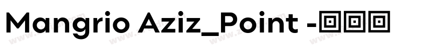 Mangrio Aziz_Point 字体转换